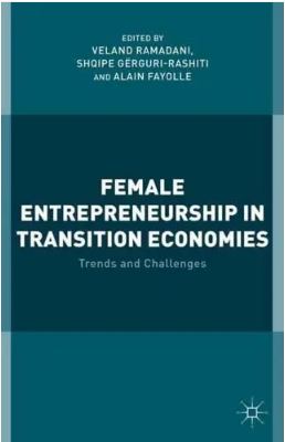 Female Entrepreneurship in Transition Economies: Trends and Challenges