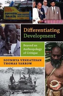 Differentiating Development : Beyond an Anthropology of Critique