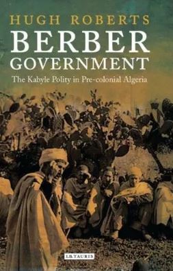 Berber Government : The Kabyle Polity in Pre-colonial Algeria