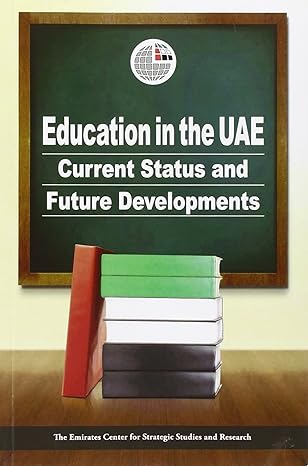 Education in the UAE : Current Status and Future Developments