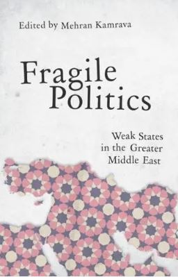 Fragile Politics : Weak States in the Greater Middle East