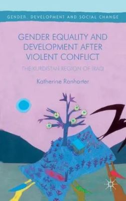 Gender Equality and Development After Violent Conflict: The Kurdistan Region of Iraq