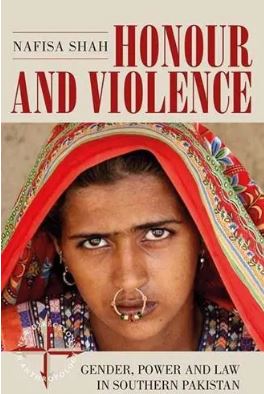 Honour and Violence : Gender, Power and Law in Southern Pakistan