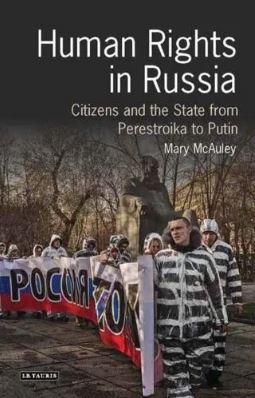 Human Rights in Russia : Citizens and the State from Perestroika to Putin