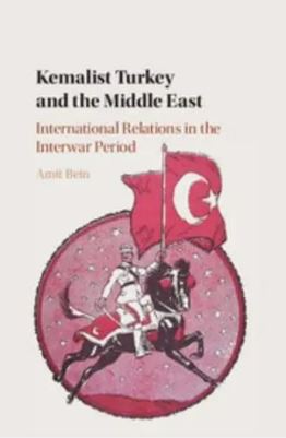 Kemalist Turkey and the Middle East : International Relations in the Interwar Period