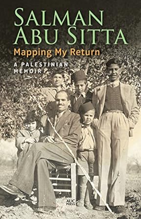 Mapping My Return : A Palestinian Memoir