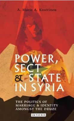 Power, Sect and State in Syria : The Politics of Marriage and Identity amongst the Druze