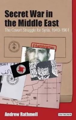 Secret War in the Middle East : The Covert Struggle for Syria, 1949-1961