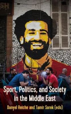 Sport, Politics, and Society In the Middle East