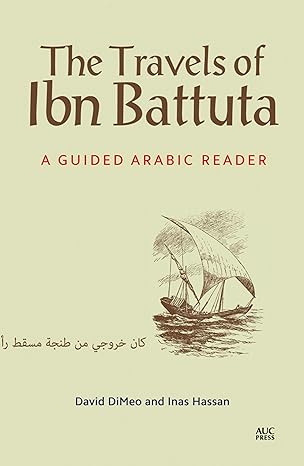 The Travels of Ibn Battuta : A Guided Arabic Reader