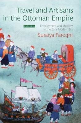 Travel and Artisans in the Ottoman Empire : Employment and Mobility in the Early Modern Era