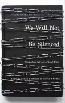 We Will Not Be Silenced: The Academic Repression of Israel s Critics