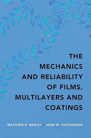 The Mechanics and Reliability of Films, Multilayers and Coatings