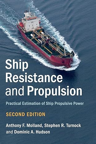 Ship Resistance and Propulsion : Practical Estimation of Ship Propulsive Power