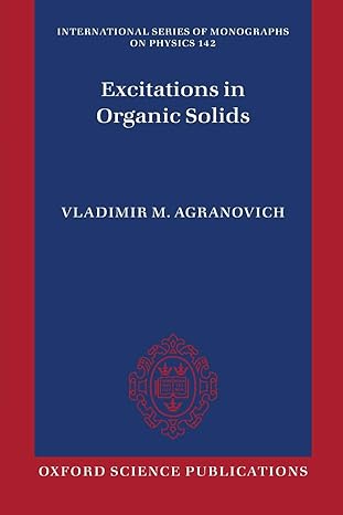 Excitations in Organic Solids (International Series of Monographs on Physics)