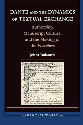 Dante and the Dynamics of Textual Exchange : Authorship, Manuscript Culture, and the Making of the  Vita Nova