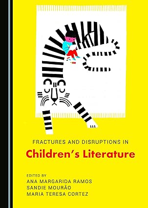 Fractures and Disruptions in Children s Literature