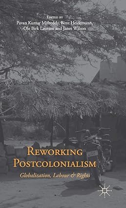 Reworking Postcolonialism: Globalization, Labour and Rights