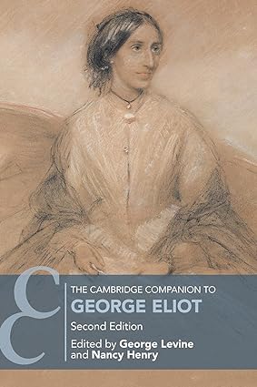 The Cambridge Companion to George Eliot