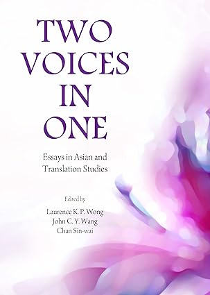 Two Voices in One: Essays in Asian and Translation Studies