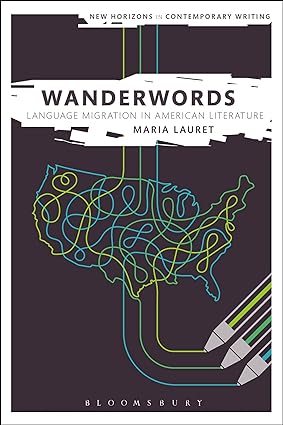 Wanderwords: Language Migration in American Literature