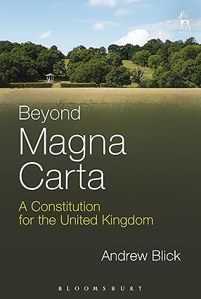 Beyond Magna Carta : A Constitution for the United Kingdom