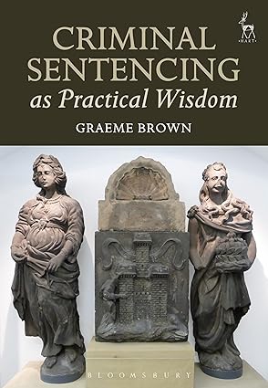 Criminal Sentencing as Practical Wisdom