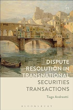 Dispute Resolution in Transnational Securities Transactions