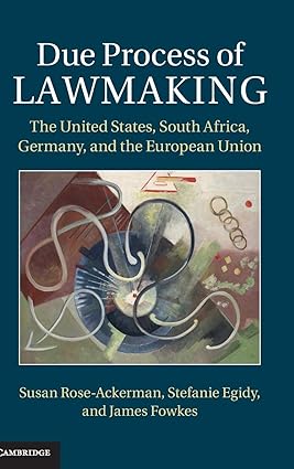 Due Process of Lawmaking: The United States, South Africa, Germany, and the European Union