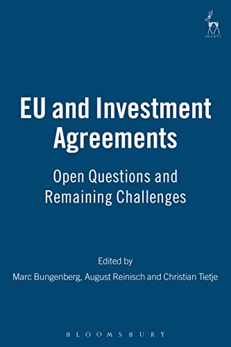 EU and Investment Agreements : Open Questions and Remaining Challenges