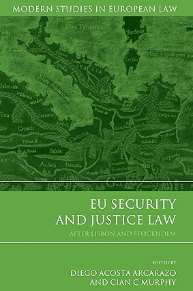 EU Security and Justice Law: After Lisbon and Stockholm