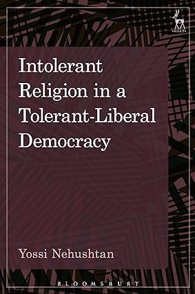 Intolerant Religion in a Tolerant-Liberal Democracy