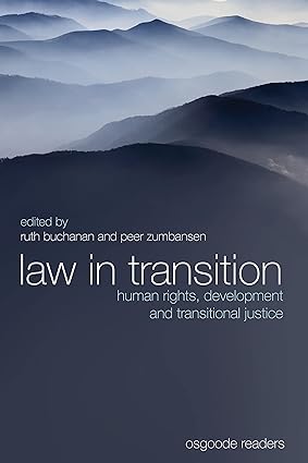 Law in Transition: Human Rights, Development and Transitional Justice