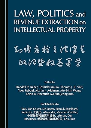 Law, Politics and Revenue Extraction on Intellectual Property