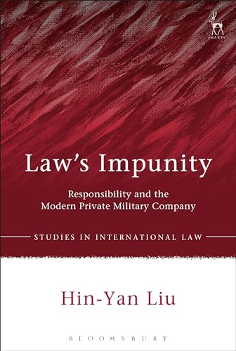 Law’s Impunity : Responsibility and the Modern Private Military Company