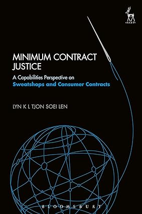 Minimum Contract Justice : A Capabilities Perspective on Sweatshops and Consumer Contracts