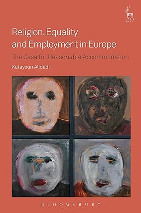 Religion, Equality and Employment in Europe : The Case for Reasonable Accommodation