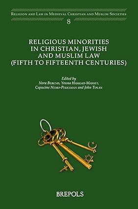 Religious Minorities in Christian, Jewish and Muslim Law (5th - 15th centuries)