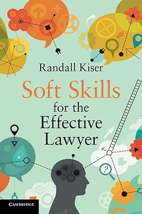 Soft Skills for the Effective Lawyer