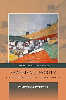 Shared Authority: Courts and Legislatures in Legal Theory