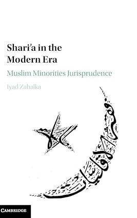 Shari a in the Modern Era: Muslim Minorities Jurisprudence