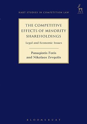 The Competitive Effects of Minority Shareholdings: Legal and Economic Issues