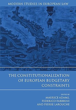 The Constitutionalization of European Budgetary Constraints