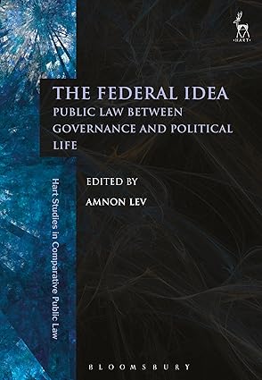 The Federal Idea : Public Law Between Governance and Political Life