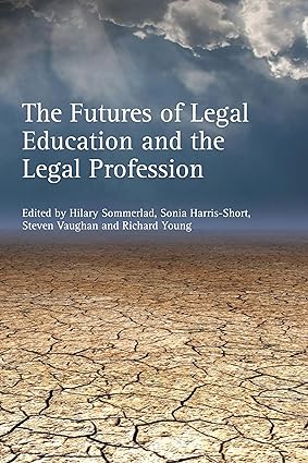 The Futures of Legal Education and the Legal Profession