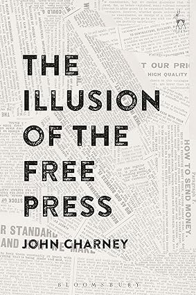 The Illusion of the Free Press