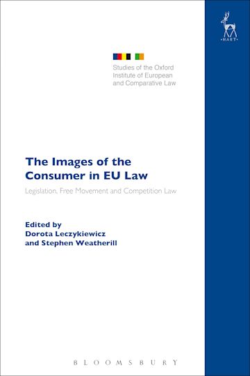 The Images of the Consumer in EU Law: Legislation, Free Movement and Competition Law