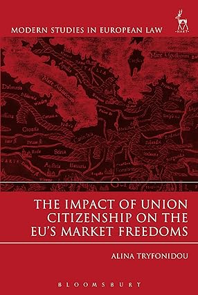 The Impact of Union Citizenship on the EU s Market Freedoms