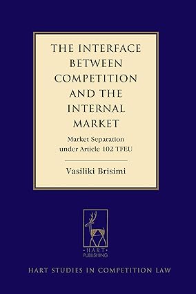 The Interface between Competition and the Internal Market: Market Separation under Article 102 TFEU