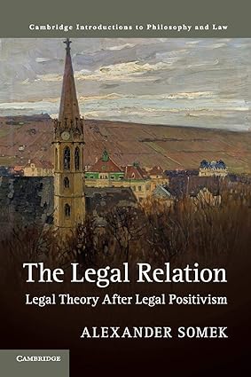 The Legal Relation : Legal Theory after Legal Positivism